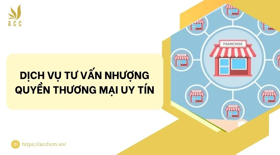Dịch vụ tư vấn nhượng quyền thương mại uy tín