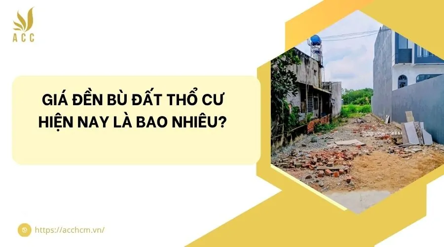 Gi&aacute; đền b&ugrave; đất thổ cư hiện nay l&agrave; bao nhi&ecirc;u?