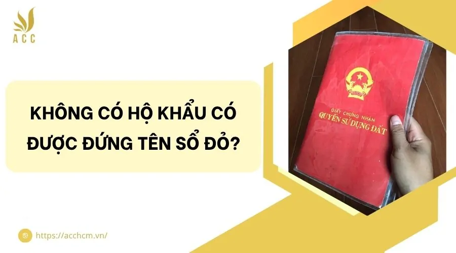 Không có hộ khẩu có được đứng tên sổ đỏ?