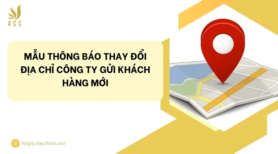 Mẫu thông báo thay đổi địa chỉ công ty gửi khách hàng mới