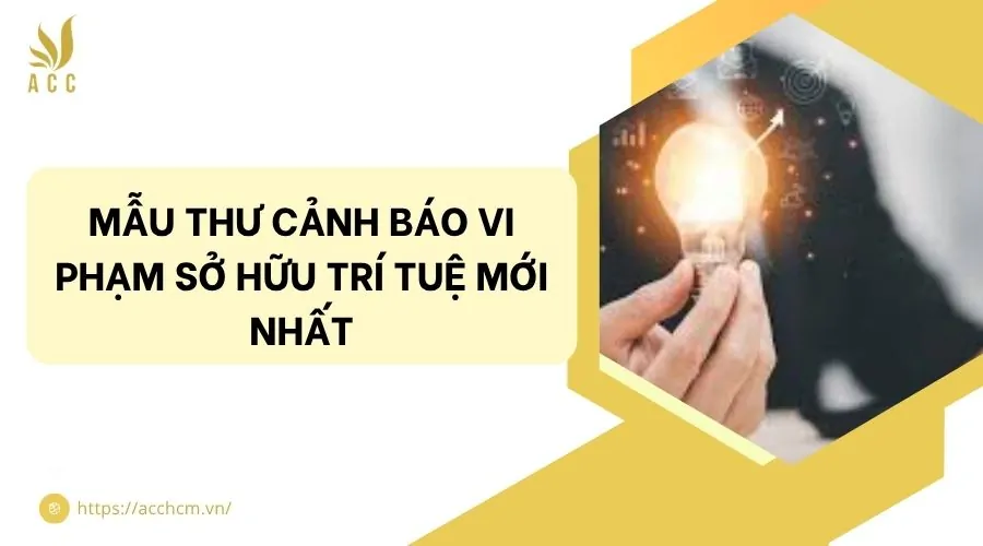 Mẫu thư cảnh báo vi phạm sở hữu trí tuệ mới nhất