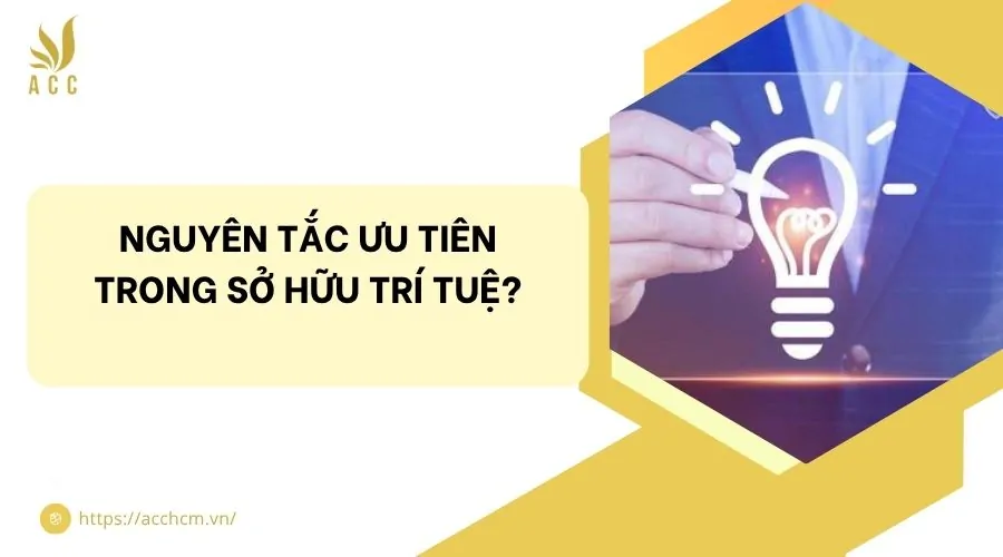 Nguyên tắc ưu tiên trong sở hữu trí tuệ?