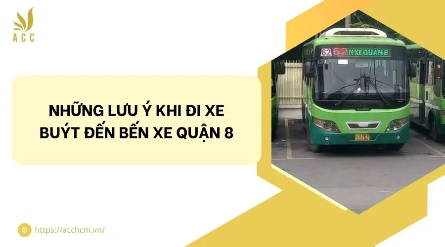 Những lưu ý khi đi xe buýt đến bến xe Quận 8