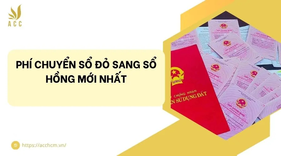 Phí chuyển sổ đỏ sang sổ hồng mới nhất
