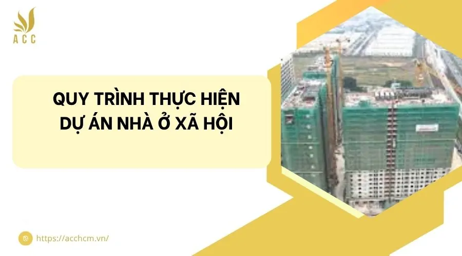 Quy trình thực hiện dự án nhà ở xã hội