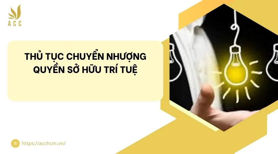 Thủ tục chuyển nhượng quyền sở hữu trí tuệ