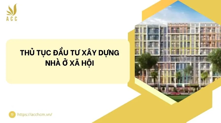 Thủ tục đầu tư xây dựng nhà ở xã hội