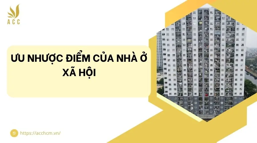 Ưu nhược điểm của nhà ở xã hội