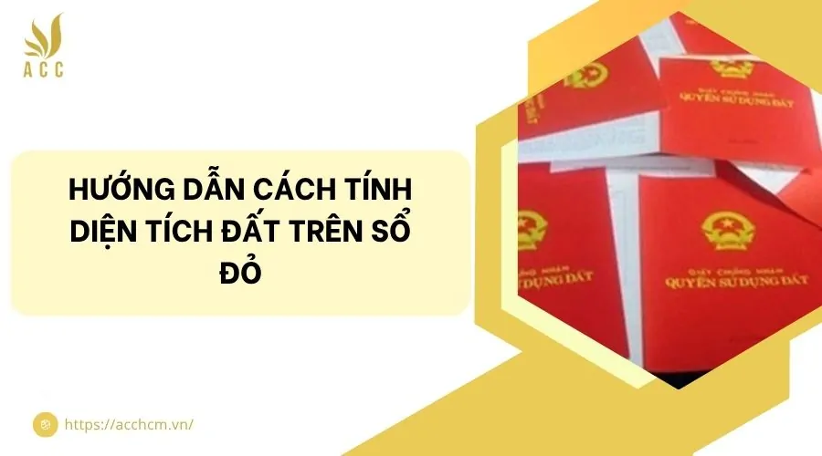 Hướng dẫn cách tính diện tích đất trên sổ đỏ