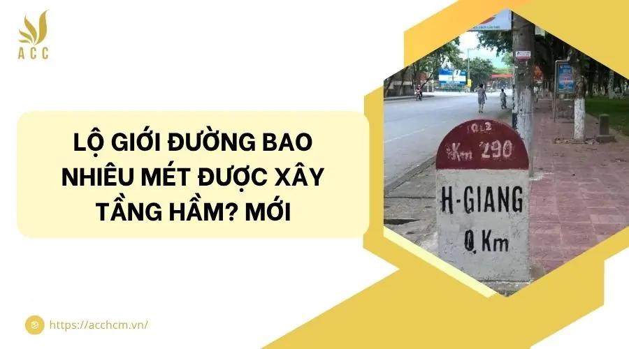 Lộ giới đường bao nhiêu mét được xây tầng hầm? Mới