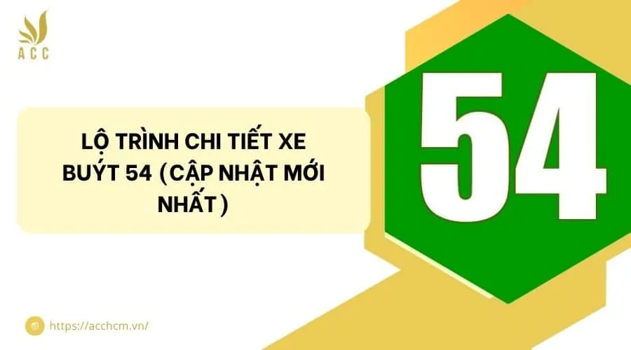Lộ trình chi tiết xe buýt 54 (Cập nhật mới nhất)