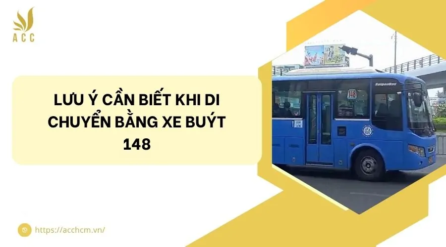 Lưu ý cần biết khi di chuyển bằng xe buýt 148