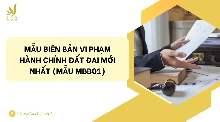 Mẫu biên bản vi phạm hành chính đất đai mới nhất (Mẫu MBB01)