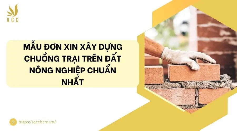 Mẫu đơn xin xây dựng chuồng trại trên đất nông nghiệp chuẩn nhất