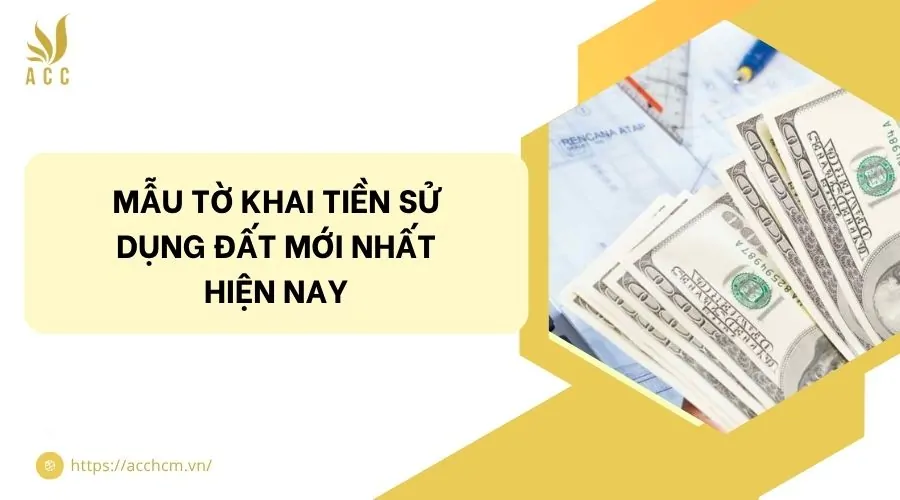 Mẫu tờ khai tiền sử dụng đất mới nhất hiện nay