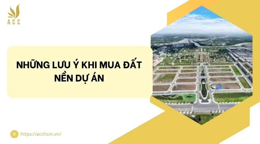 Những lưu ý khi mua đất nền dự án