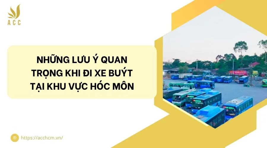Những lưu ý quan trọng khi đi xe buýt tại khu vực Hóc Môn