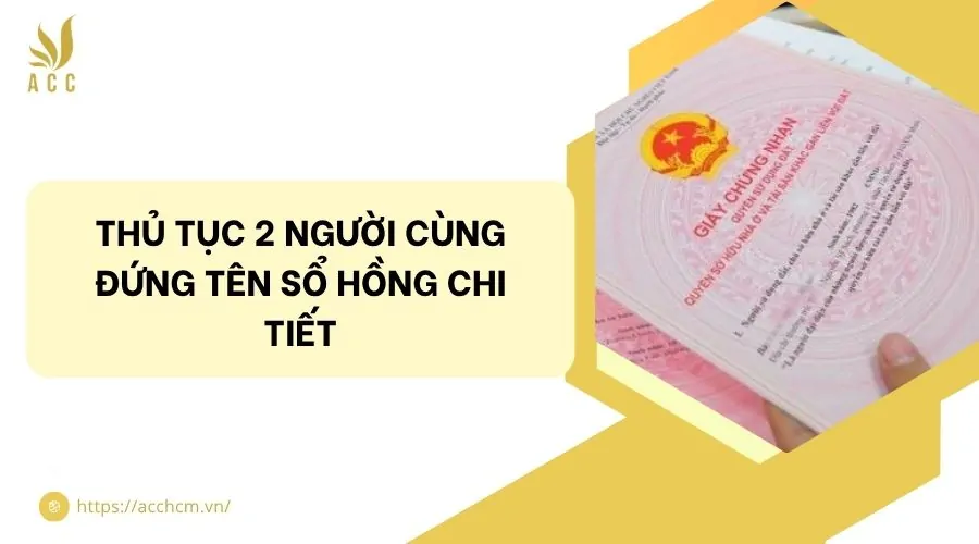 Thủ tục 2 người cùng đứng tên sổ hồng chi tiết
