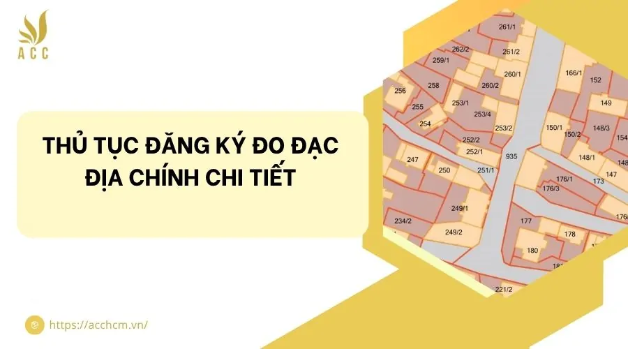 Thủ tục đăng ký đo đạc địa chính chi tiết