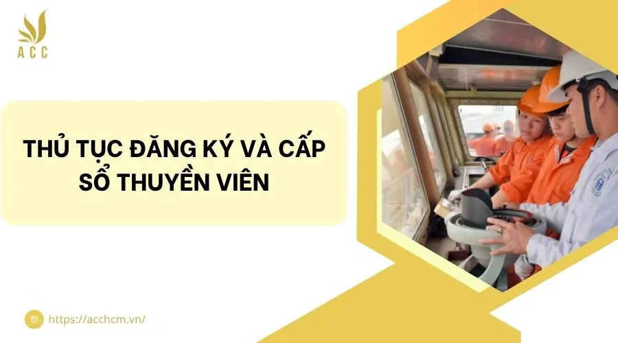 Thủ tục đăng ký và cấp Sổ thuyền viên