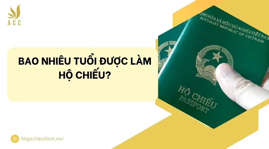 Bao nhiêu tuổi được làm hộ chiếu?