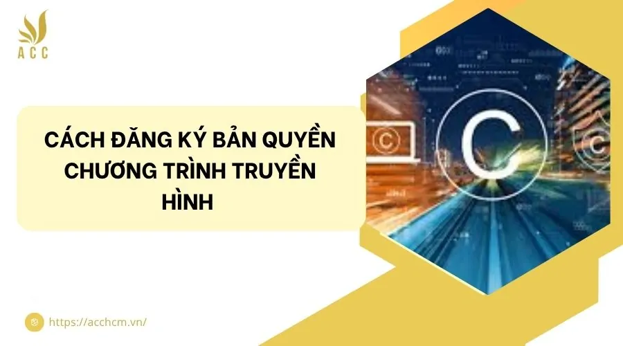 Cách đăng ký bản quyền chương trình truyền hình 