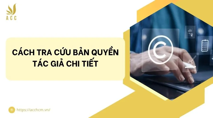 C&aacute;ch tra cứu bản quyền t&aacute;c giả chi tiết