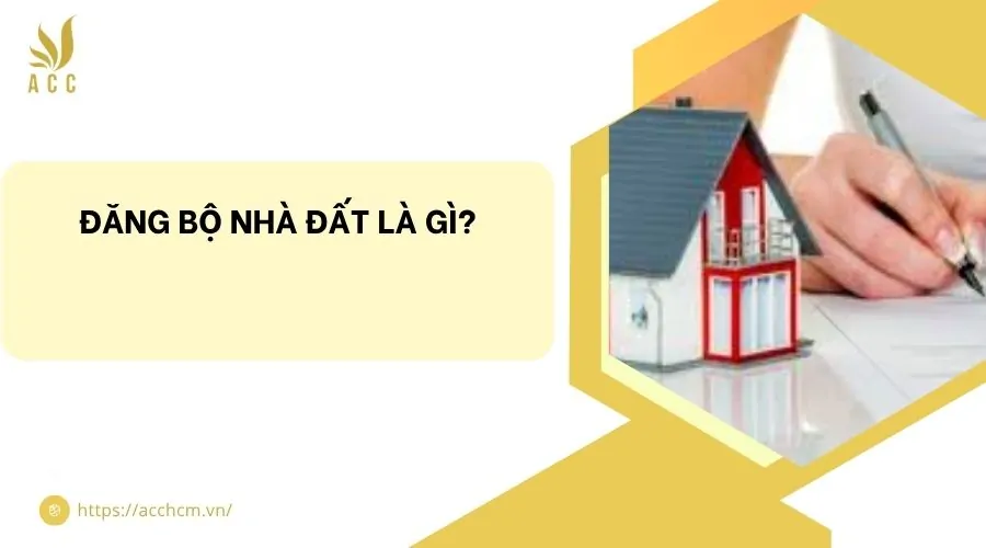 Đăng bộ nhà đất là gì?