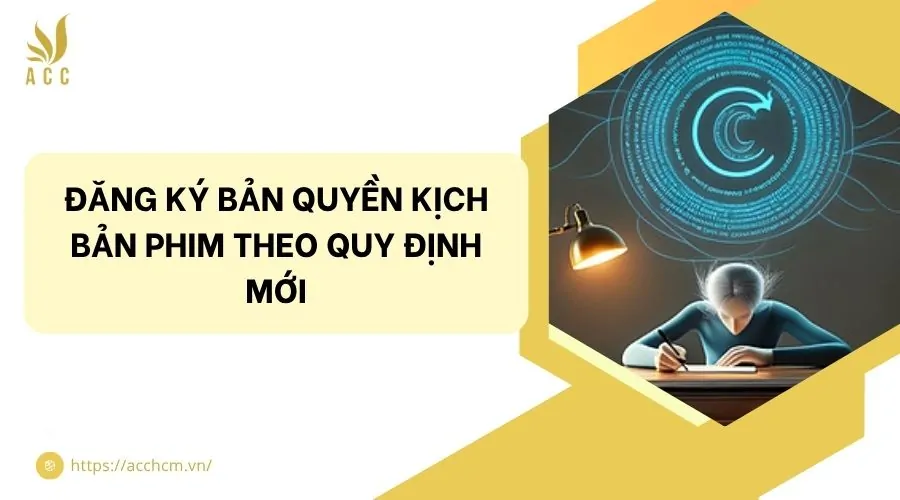 Đăng ký bản quyền kịch bản phim theo quy định mới