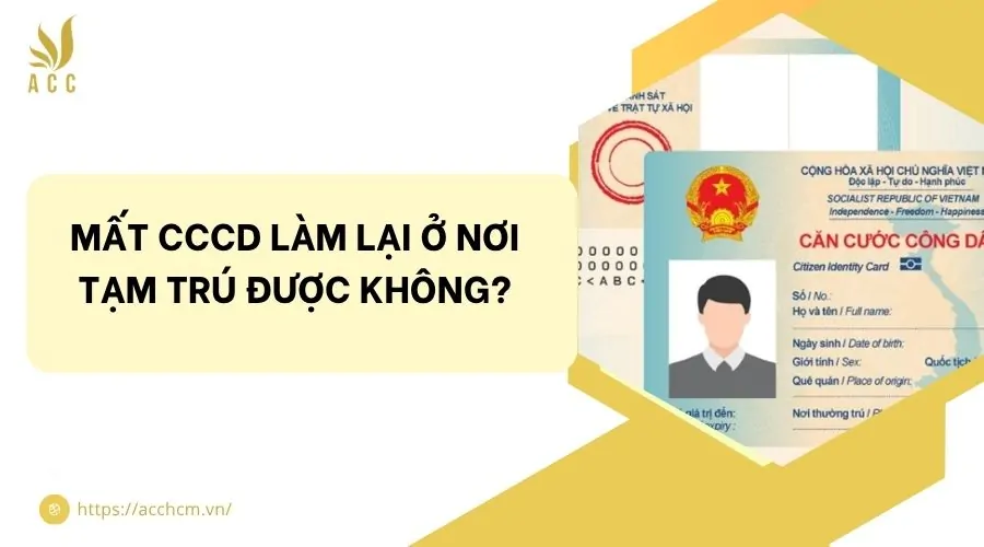Mất CCCD làm lại ở nơi tạm trú được không?