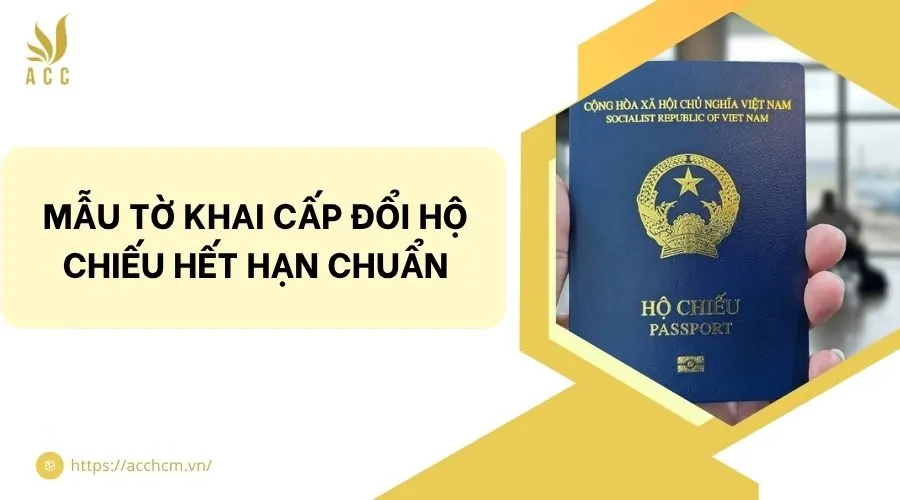 Mẫu tờ khai cấp đổi hộ chiếu hết hạn chuẩn