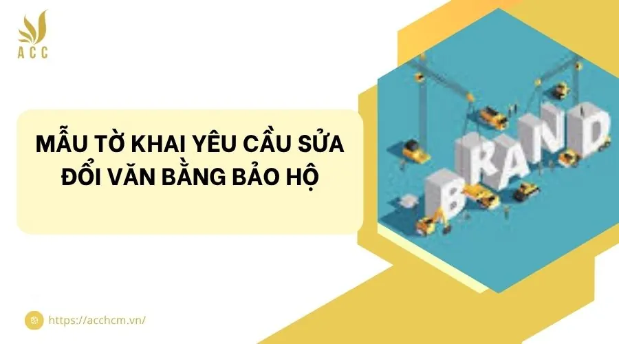 Mẫu tờ khai yêu cầu sửa đổi văn bằng bảo hộ