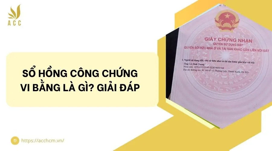 Sổ hồng công chứng vi bằng là gì? Giải đáp