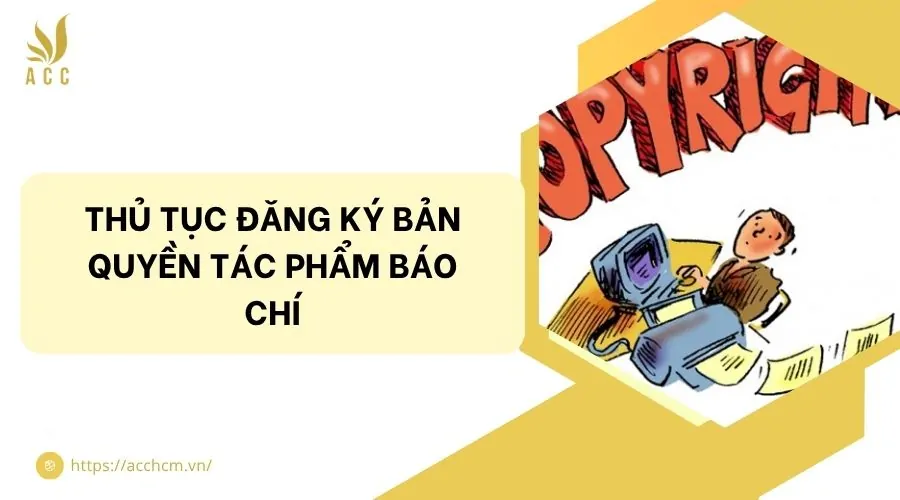 Thủ tục đăng ký bản quyền tác phẩm báo chí