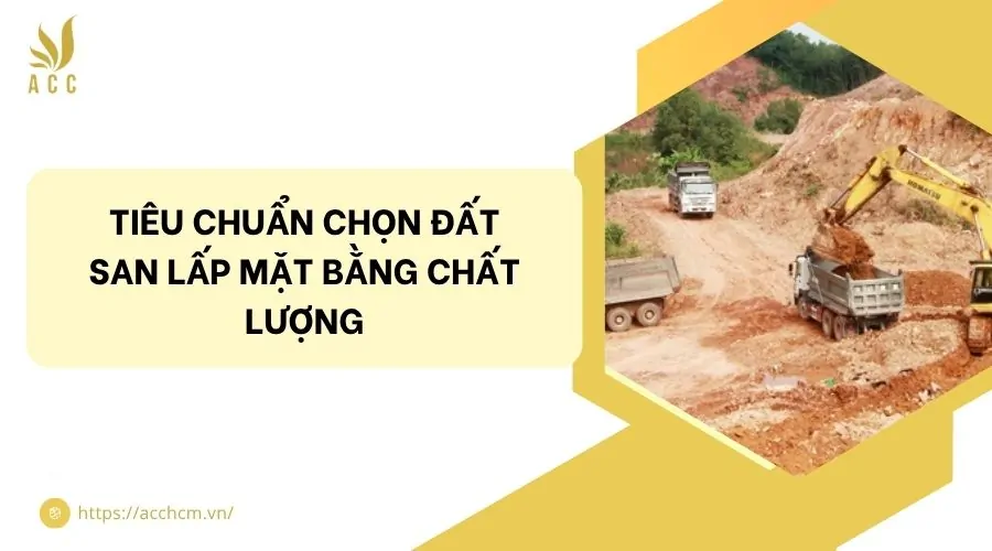 Tiêu chuẩn chọn đất san lấp mặt bằng chất lượng