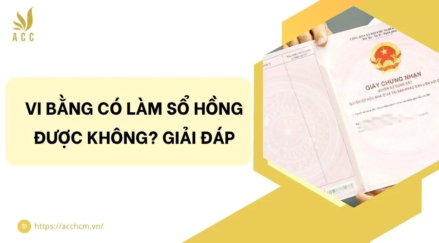 Vi bằng có làm sổ hồng được không? Giải đáp