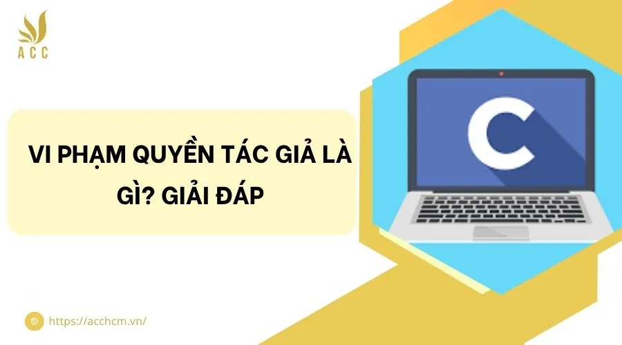 Vi phạm quyền tác giả là gì? Giải đáp