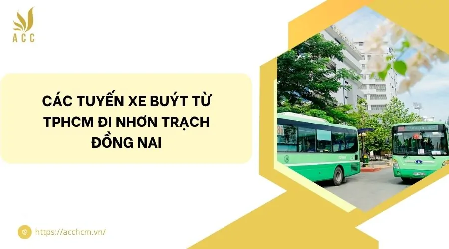 Các tuyến xe buýt từ TPHCM đi Nhơn Trạch Đồng Nai