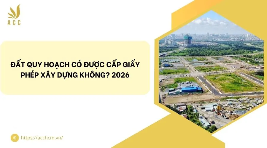 Đất quy hoạch có được cấp giấy phép xây dựng không? 2026