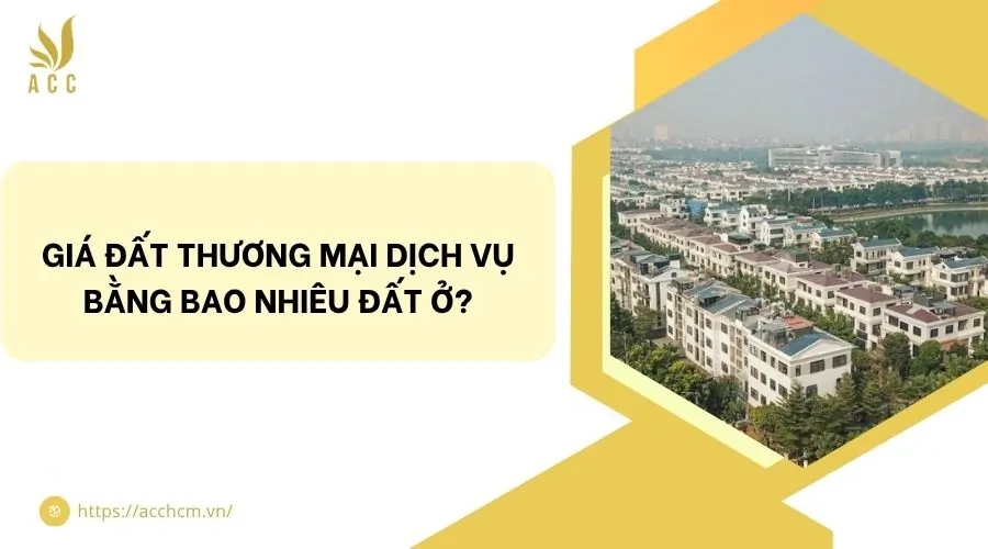 Giá đất thương mại dịch vụ bằng bao nhiêu đất ở?
