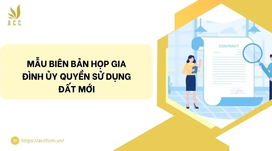Mẫu biên bản họp gia đình ủy quyền sử dụng đất mới