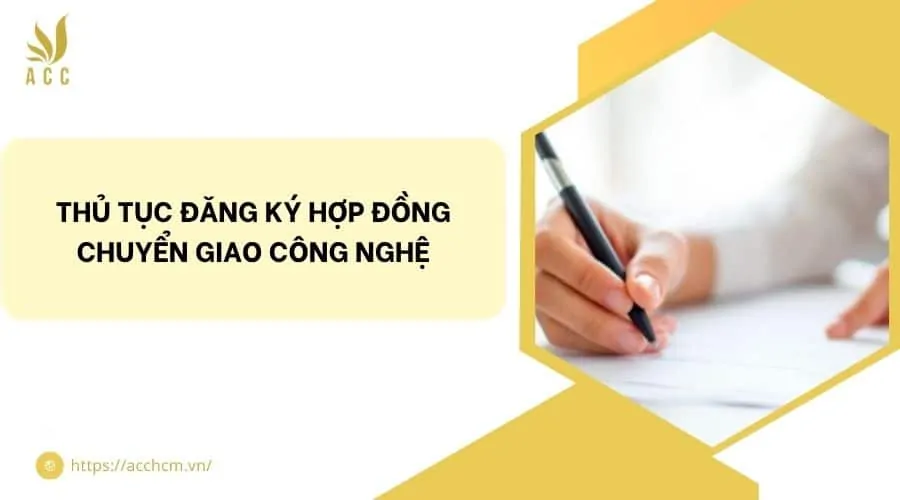 Thủ tục đăng ký hợp đồng chuyển giao công nghệ