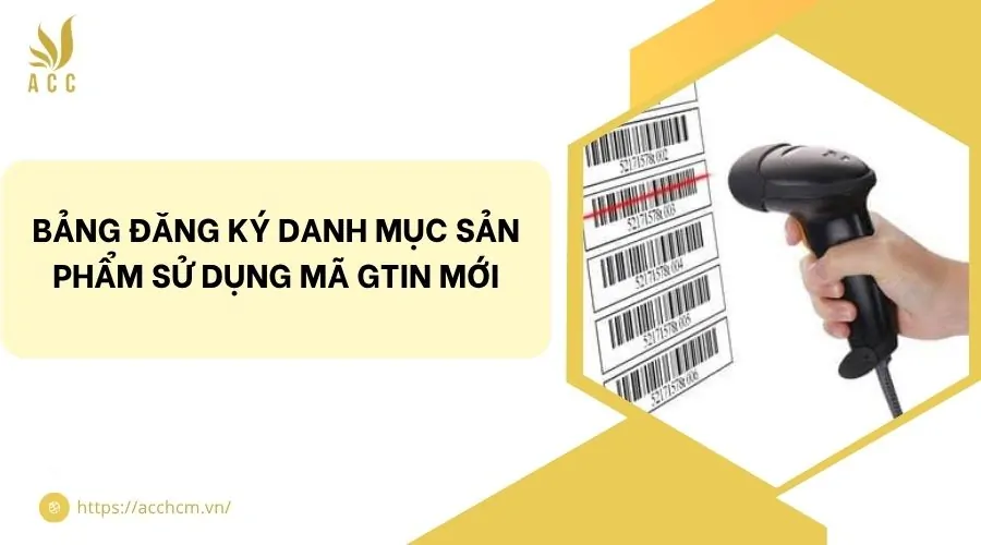 Bảng đăng ký danh mục sản phẩm sử dụng mã GTIN mới