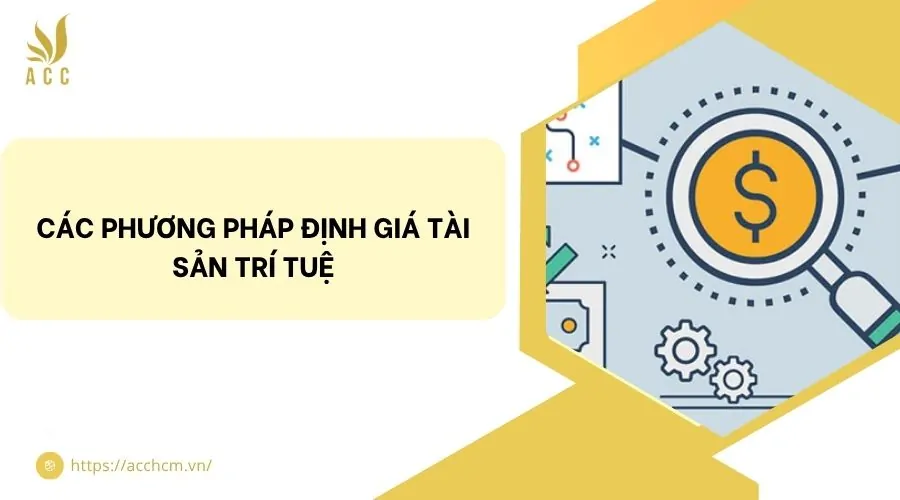 Các phương pháp định giá tài sản trí tuệ