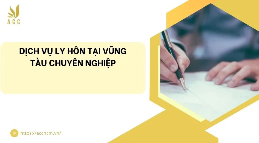 Dịch vụ ly hôn tại Vũng Tàu chuyên nghiệp