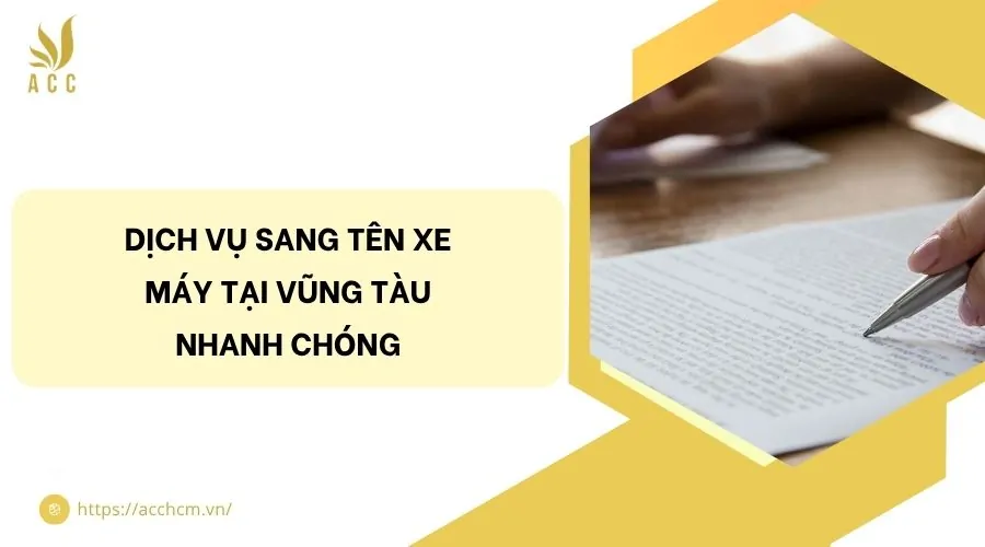 Dịch vụ sang tên xe máy tại Vũng Tàu nhanh chóng