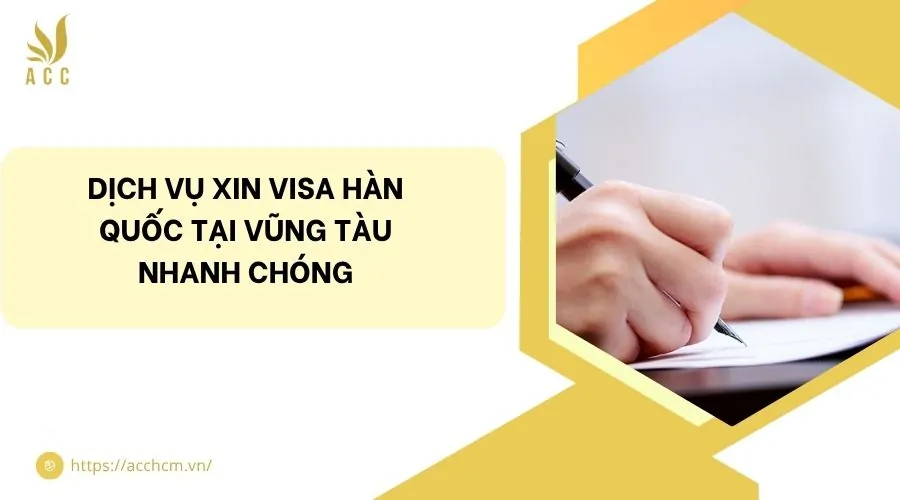 Dịch vụ xin visa Hàn Quốc tại Vũng Tàu nhanh chóng