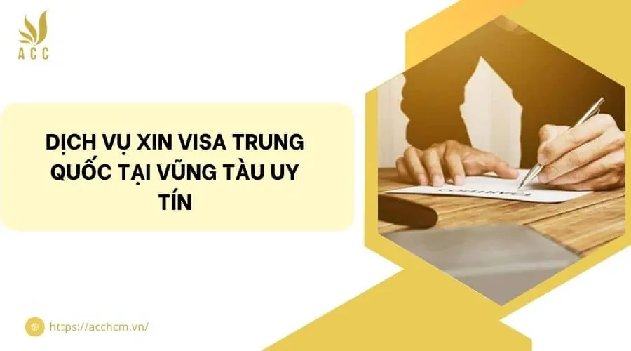 Dịch vụ xin visa Trung Quốc tại Vũng Tàu uy tín