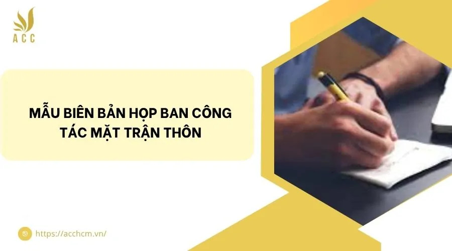 Mẫu biên bản họp ban công tác mặt trận thôn