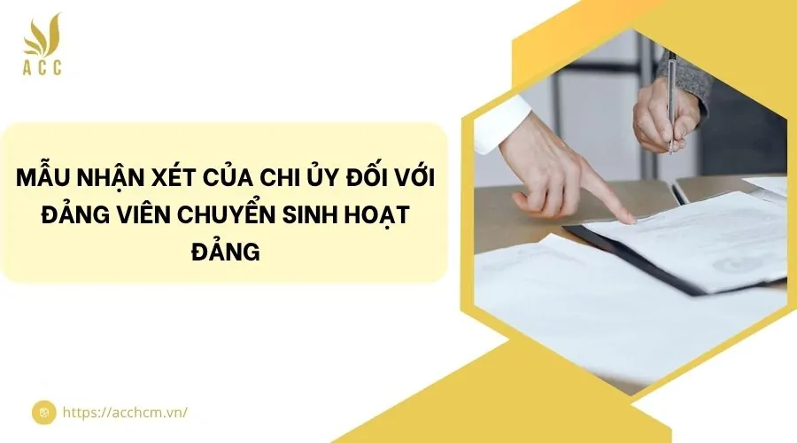 Mẫu nhận xét của chi ủy đối với đảng viên chuyển sinh hoạt đảng